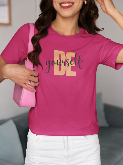 Be Yourself Half Sleeve T-shirt for Women Pink